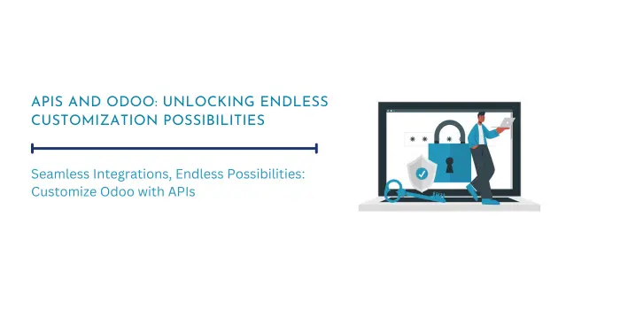 Apis And Odoo Unlocking Endless Customization Possibilities